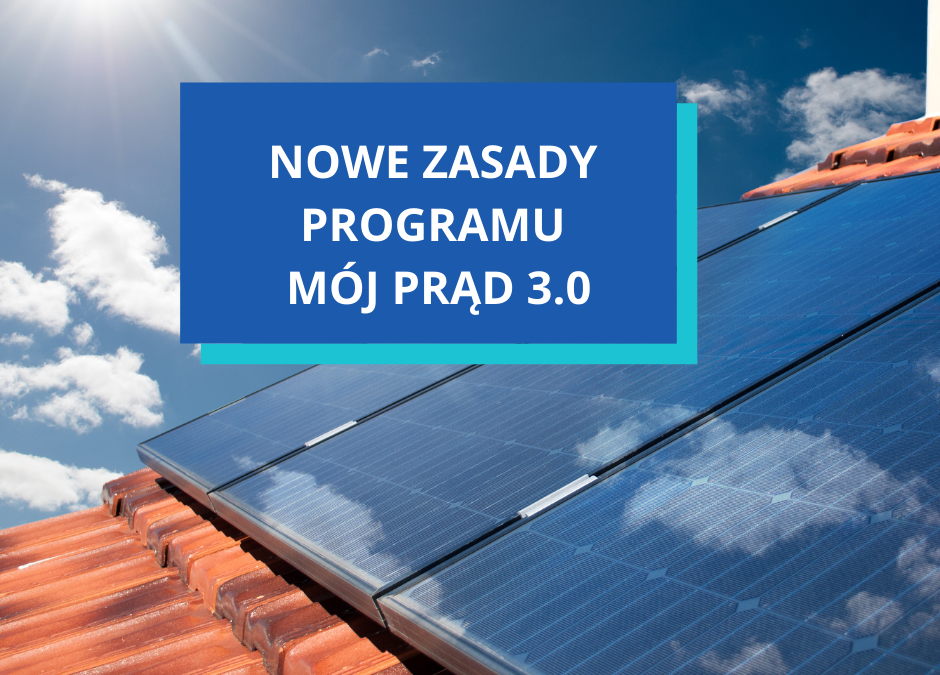 Nowe zasady programu  ,,Mój Prąd”3.0