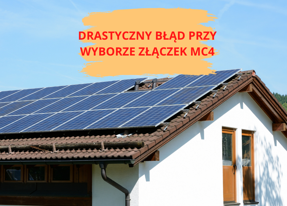 Drastyczny błąd przy wyborze złączek MC4                